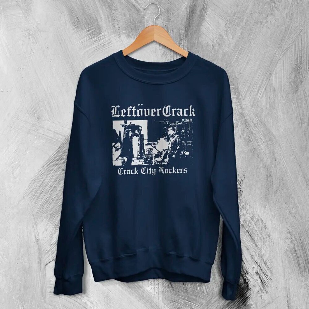 Leftover Crack Crack City Rockers Punk Band 2000s Retro Music Sweatshirt .
